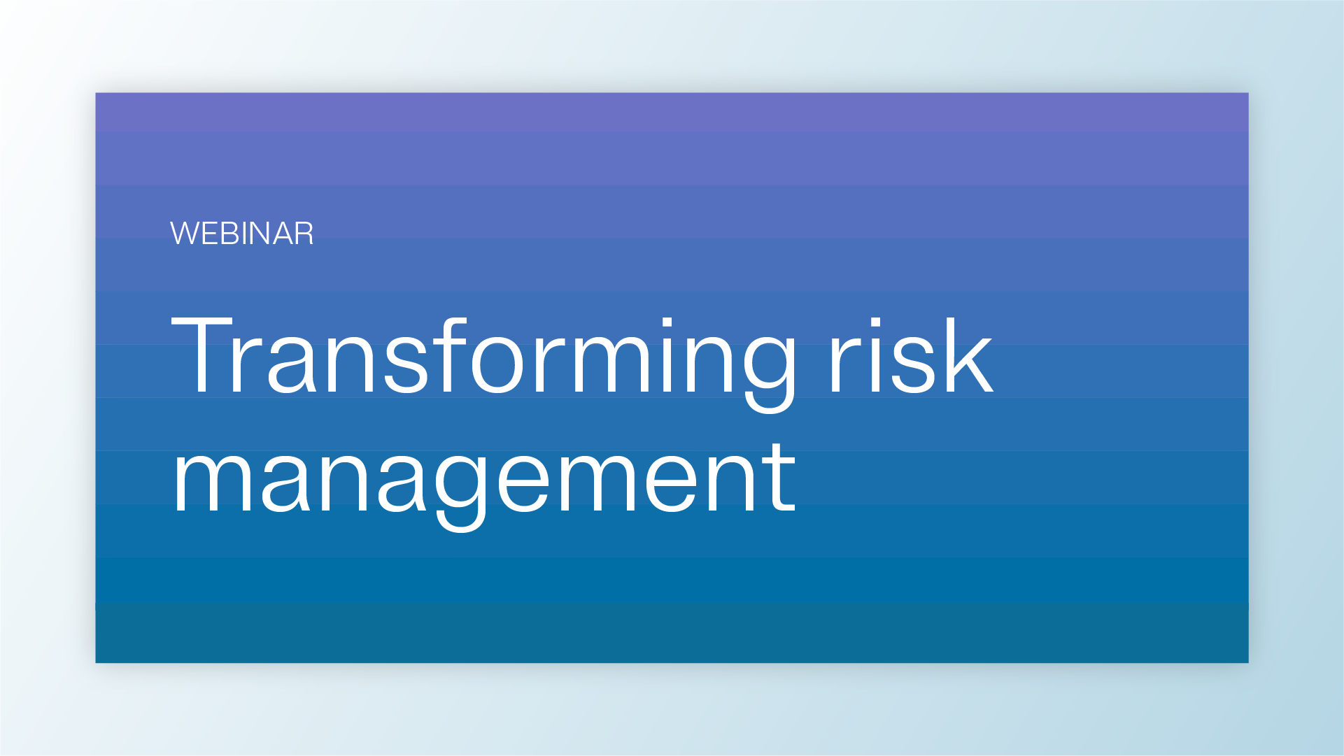 Transforming risk management - webinar thumbnail